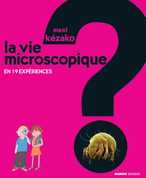 La vie microscopique - Mango Jeunesse